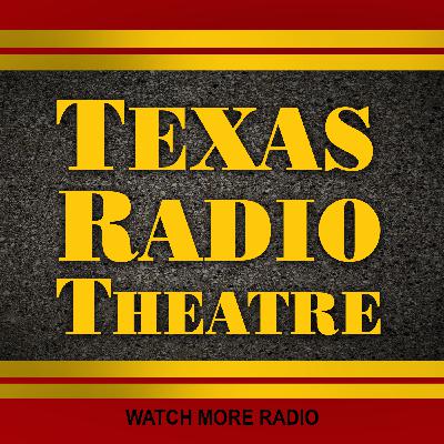 Texas Radio Theatre 66 - Cliff Proton Texas Radio Theatre 66 - Cliff Proton