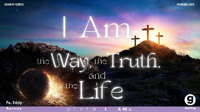 I Am The Way, The Truth, And The Life