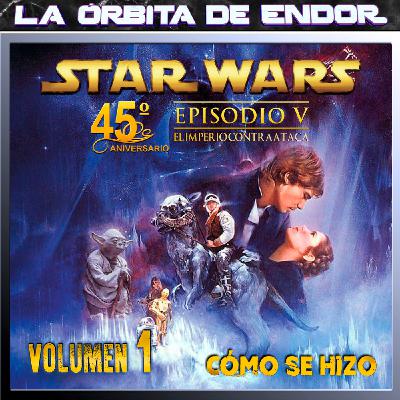 LODE 16x01 – STAR WARS Episodio V - EL IMPERIO CONTRAATACA -vol 1- Cómo se hizo