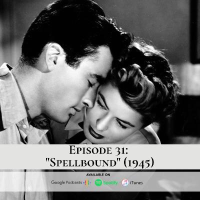 Episode 31: "Spellbound" (1945)