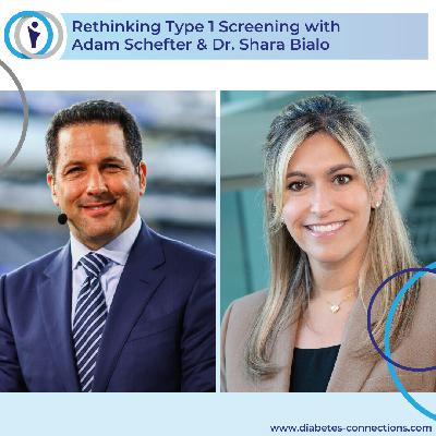 Rethinking Type 1 Screening with Adam Schefter & Dr. Shara Bialo Rethinking Type 1 Screening with Adam Schefter & Dr. Shara Bialo