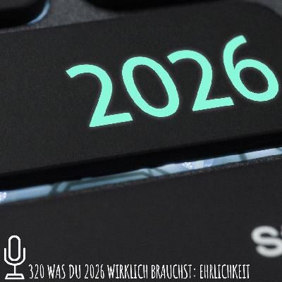 320: Was du 2026 wirklich brauchst 320: Was du 2026 wirklich brauchst
