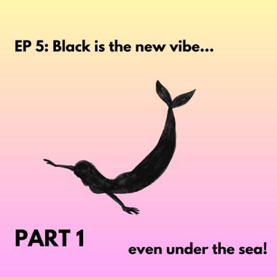Black is the new vibe…even under the sea! (PART 1) Black is the new vibe…even under the sea! (PART 1)
