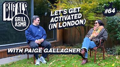 Let's Get Activated (in London) ft. Paige Gallagher Let's Get Activated (in London) ft. Paige Gallagher
