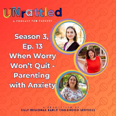 When Worry Won't Quit - Parenting with Anxiety