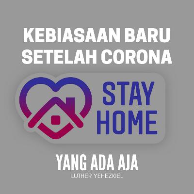 Eps. 9 // Kebiasaan Baru setelah Corona Eps. 9 // Kebiasaan Baru setelah Corona
