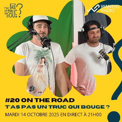 T’as pas un truc qui bouge ? On the road