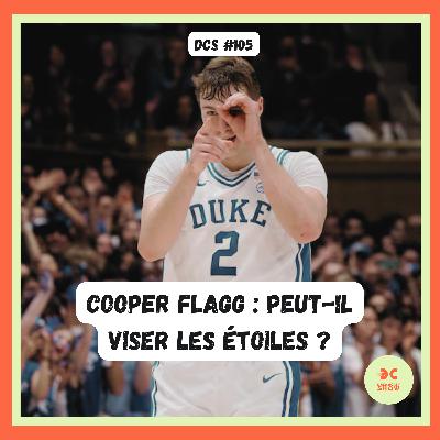 DCS #105 - [Scouting Draft 25] - Cooper Flagg est-il un talent générationnel ?
