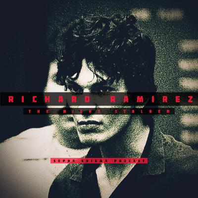T01E: 18 Richard Ramírez, 'The Night Stalker' T01E: 18 Richard Ramírez, 'The Night Stalker'