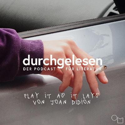 episode 6 — play it as it lays von joan didion