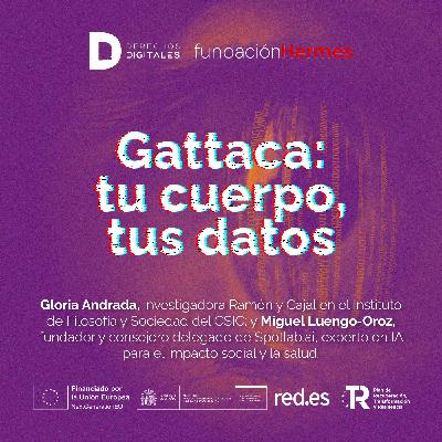 Gattaca: Tu cuerpo, tus datos Gattaca: Tu cuerpo, tus datos