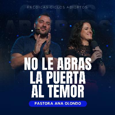 No Le Abras La Puerta Al Temor - Pastora Ana Olondo