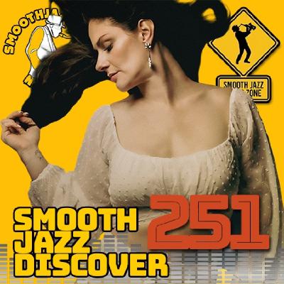 Smooth Jazz Discover 251 | Lindsey Webster, JJ Sansaverino, Adam Hawley, Slim Gambill,Patrik Dimak, Terry Disley & more.