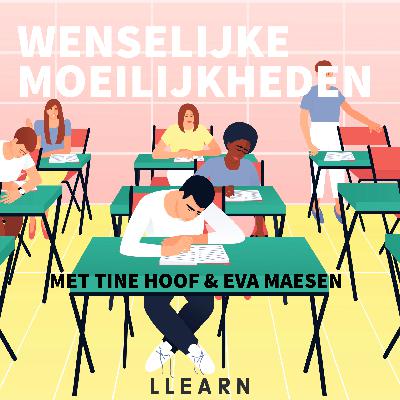 ReguLLEARN SPECIAL #6: Wenselijke moeilijkheden, met Tine Hoof en Eva Maesen