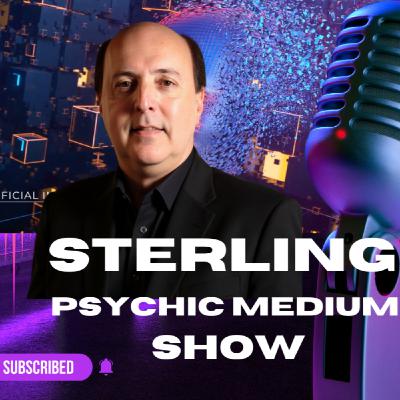 Sterling Psychic Medium, Season 2, Episode 32, Paranormal Events, Politics, ET UFO AI Future, New Technology, World Events, The Unexplained