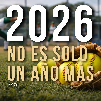 Ep 25 | 2026 no es sólo un año más