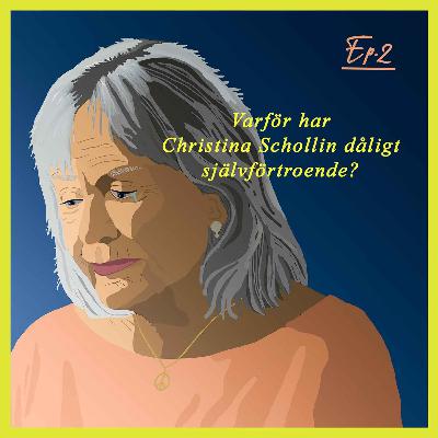 Varför  har Christina Schollin dåligt självförtroende?