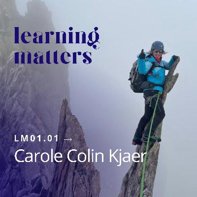 LM01.01 avec Carole Colin Kjaer, Paris 2024 - Aller chercher les sommets