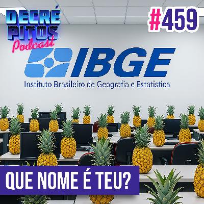 Decrépitos 459 - Que Nome é Teu? Decrépitos 459 - Que Nome é Teu?