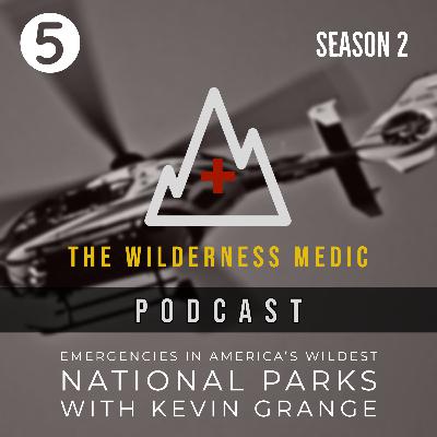 Season 2 Episode 5: Emergencies in America’s Wildest National Parks with Kevin Grange