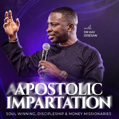 APOSTOLIC IMPARTATION - SOUL WINNING, DISCIPLESHIP & MONEY MISSIONARIES - 1ST OCT. 2025 APOSTOLIC IMPARTATION - SOUL WINNING, DISCIPLESHIP & MONEY MISSIONARIES - 1ST OCT. 2025