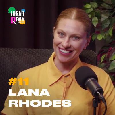 De Paquita da Xuxa a Rebelde Brasil: Lana Rhodes é um FENÔMENO | Lugar Q Fala Podcast #11