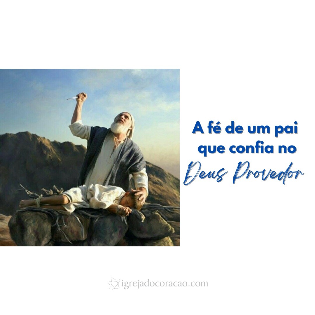 A fé de um pai que confia no Deus Provedor - Refletir Online