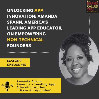 Unlocking App Innovation: Amanda Spann, America’s Leading App Educator, on Empowering Non-Technical Founders Unlocking App Innovation: Amanda Spann, America’s Leading App Educator, on Empowering Non-Technical Founders