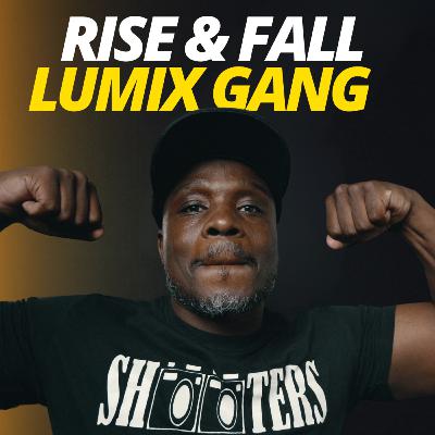 Rise & Fall of the LUMIX GANG ft @jerimiah_cook Rise & Fall of the LUMIX GANG ft @jerimiah_cook