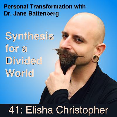 41 Elisha Christopher on Synthesis for a Divided World 41 Elisha Christopher on Synthesis for a Divided World