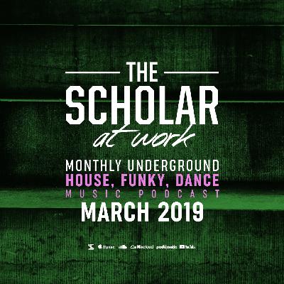 The Scholar At Work Podcast - March 2019