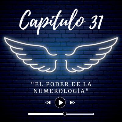 E31 - "El poder de la Numerología"