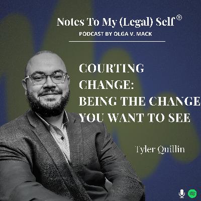 Season 12, Episode 1: Courting Change - Being the Change You Want to See (with Tyler Quillin)