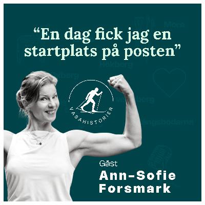 9. Ann-Sofie Forsmark - En dag fick jag en startplats på posten