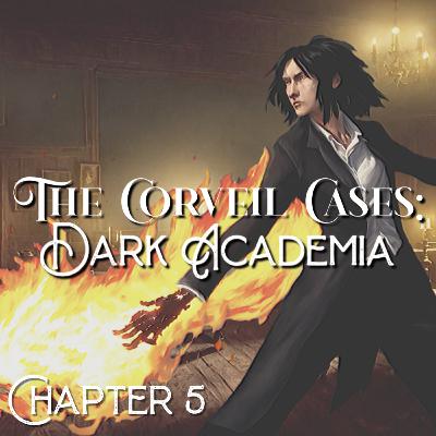 Dark Academia | Chapter 5: "Flames of War"