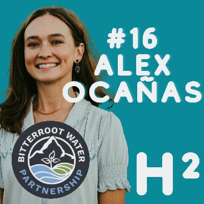 #16 - Alex Ocañas and the Bitterroot Water Partnership