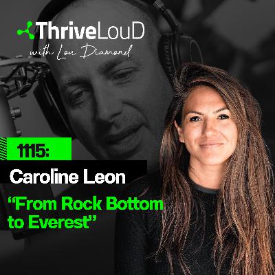 1115: Caroline Leon - "From Rock Bottom to Everest"