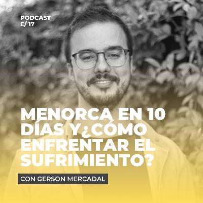 Menorca no es tan pequeña como crees y cómo enfrenta un discípulo de Jesús el sufrimiento