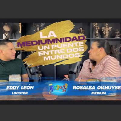 Conectando con el más allá: Entrevista con la Médium Rosalba Okhuysen