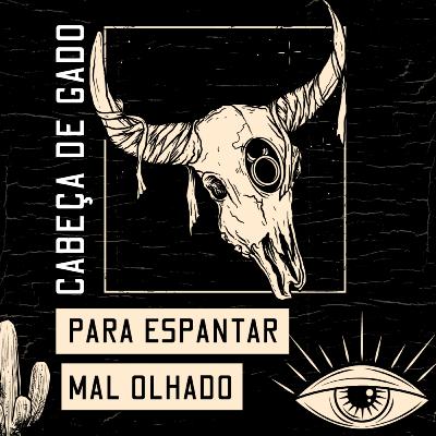#09 - Cabeça de gado para espantar mal olhado