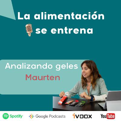 Analizando Geles Maurten ¿Pasaran el filtro?