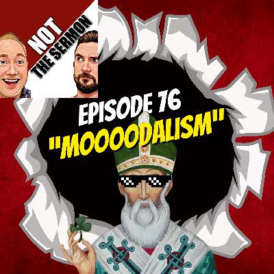 Episode 76: "MOOOODALISM" Episode 76: "MOOOODALISM"