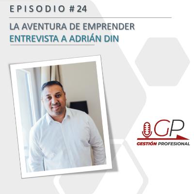 La aventura de emprender - Entrevista a Adrián Din
