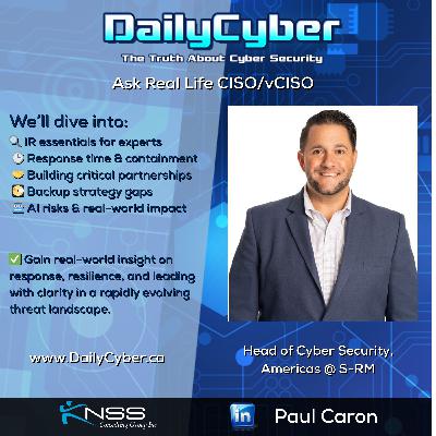 Inside IR and AI with Paul Caron | DailyCyber 267