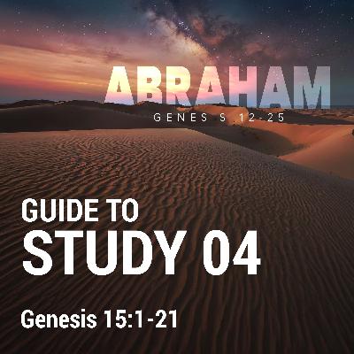 04. Abraham - Genesis 15:1-21