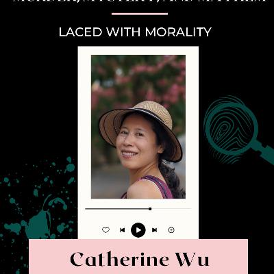 Catherine Wu—From Science to Storytelling and the Mystery Catherine Wu—From Science to Storytelling and the Mystery