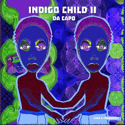Da Capo - Indigo Child II - Love & Frequency FULL ALBUM Preview Da Capo - Indigo Child II - Love & Frequency FULL ALBUM Preview