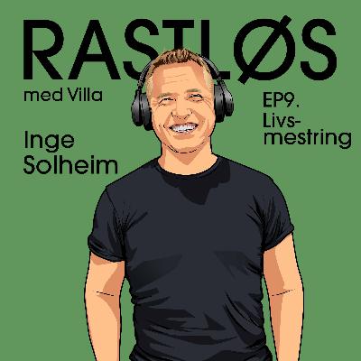 #9 Inge Solheim - Livsmestring