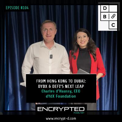 #Ep.104: “From Hong Kong to Dubai: dYdX & DeFi’s Next Leap”.