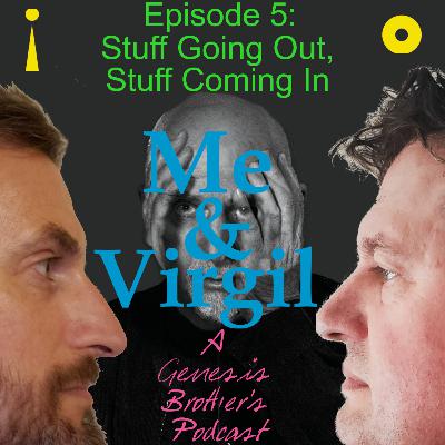 Episode 5: Stuff Going Out, Stuff Coming In